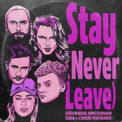 Kris Kross Amsterdam & SERA & Conor Maynard - Stay (Never Leave)