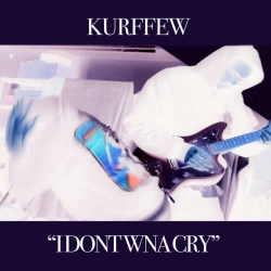 kurffew - i dont wna cry