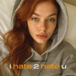 LAURA LAVI - i hate 2 hate u