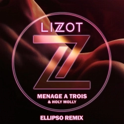 LIZOT & Holy Molly & Ellipso - Menage A Trois - Ellipso Remix