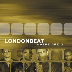 Londonbeat - Where Are U (Original Radio Mix)
