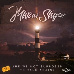 Marcus Sayzer - Are We Not Supposed To Talk Again