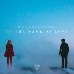 Martin Garrix & Bebe Rexha - In the Name of Love