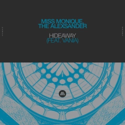Miss Monique & The Alexsander & Vania - Hideaway (feat Vania)