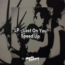 Music Factory - Lost on you (Sped Up) - Remix