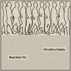 New Brain Trio - Girl with a Dolphin
