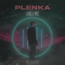 plenka - Call Me - Slowed