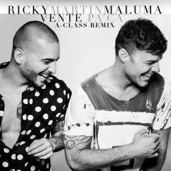 Ricky Martin & Maluma - Vente Pa' Ca (feat Maluma) - A-Class Remix