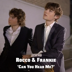 Rocco & Frankie - Can You Hear Me