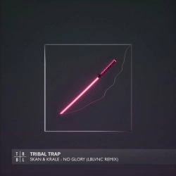 Skan & Krale & LBLVNC - No Glory (Remix)
