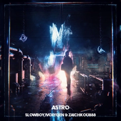 Slowboy & IVOXYGEN & zaichkou888 - ASTRO - Slowed