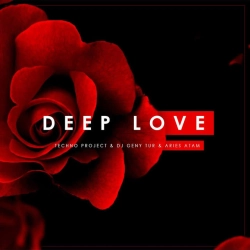 Techno Project & Dj Geny Tur & Aries Atam - Deep Love