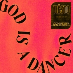 Tiësto & Mabel - God Is A Dancer (with Mabel)