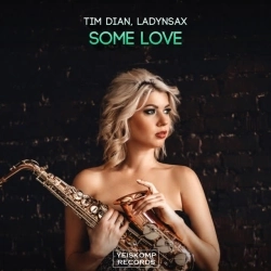 Tim Dian & Ladynsax - Some Love