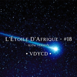 VDYCD - L'Étoile D'afrique - #18 - Slow Version