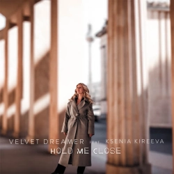 Velvet Dreamer & Ksenia Kireeva - Hold Me Close