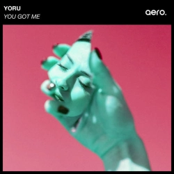 Yoru - You Got Me